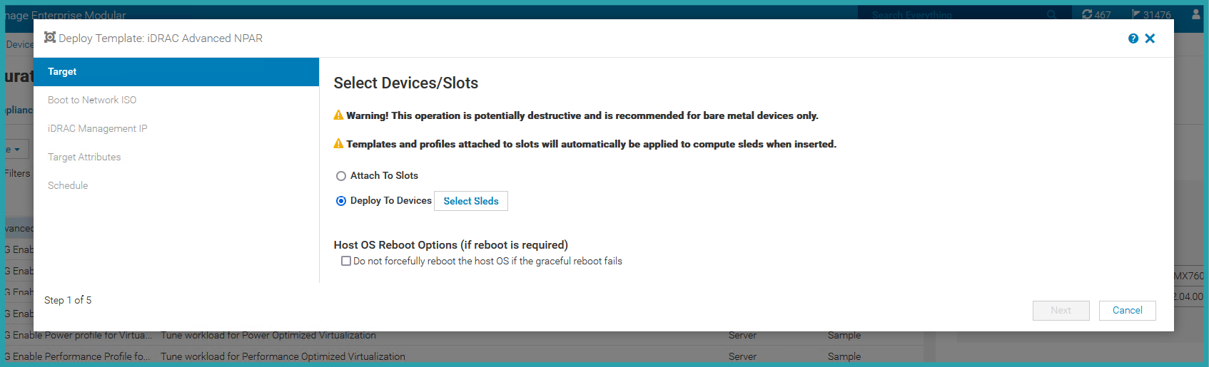 Screenshot of the Deploy Template: iDRAC Advanced NPAR settings. In the Target section, Select Devices/Slots shows two messages: “Warning! This operation is potentially destructive and is recommended for bare metal devices only.” And “Templates and profiles attached to slots will automatically be applied to compute sleds when inserted. Deploy to Devices is selected. “Do not forcefully reboot the host OS if the graceful reboot fails” is unselected. 