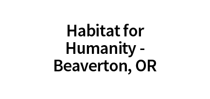Habitat for Humanity - Beaverton, OR