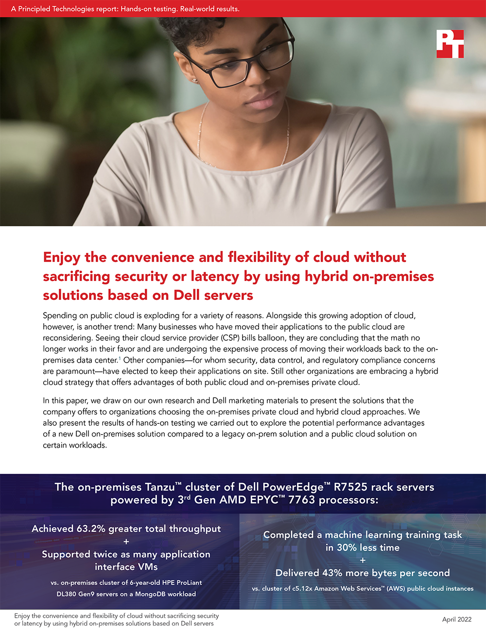  Enjoy the convenience and flexibility of cloud without sacrificing security or latency by using hybrid on-premises solutions based on Dell servers