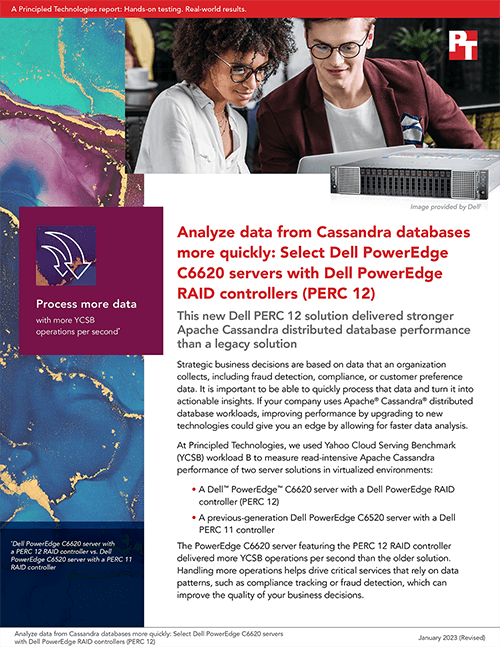  Analyze data from Cassandra databases more quickly: Select Dell PowerEdge C6620 servers with Dell PowerEdge RAID controllers (PERC 12)