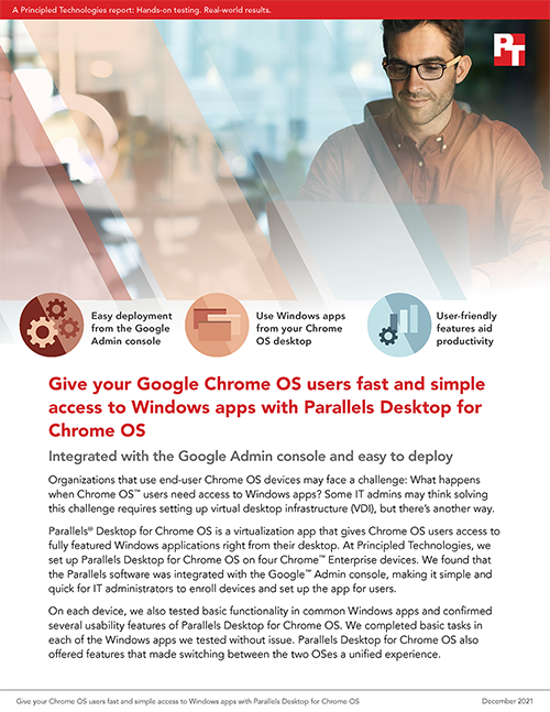 Give your Google Chrome OS users fast and simple access to Windows apps with Parallels Desktop for Chrome OS