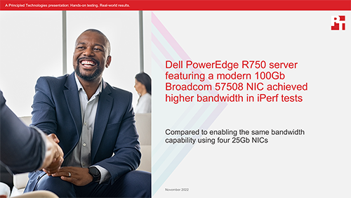 Dell PowerEdge R750 server featuring a modern 100Gb Broadcom 57508 NIC achieved higher bandwidth in iPerf tests - Summary PPT